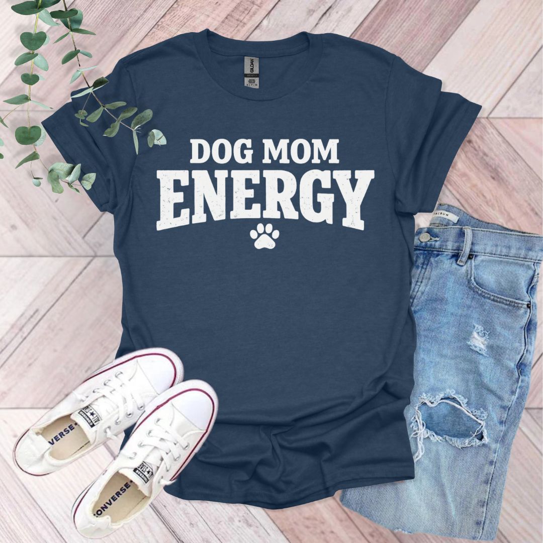 Dog Mom Energy T-Shirt