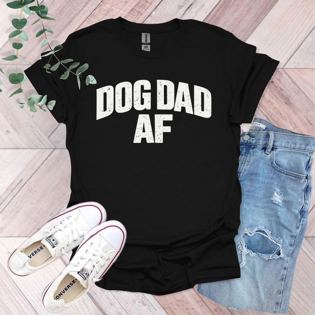 Dog Dad AF T-Shirt