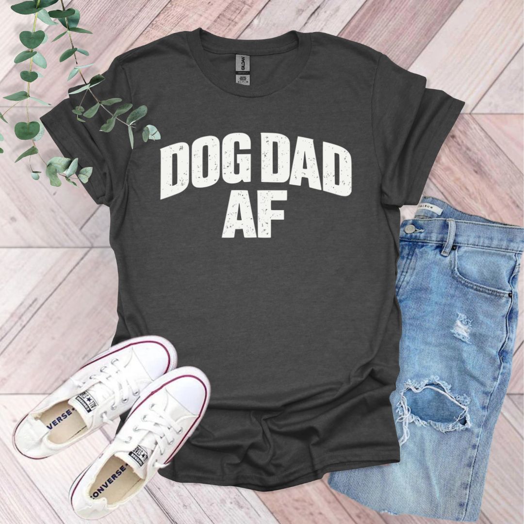 Dog Dad AF T-Shirt
