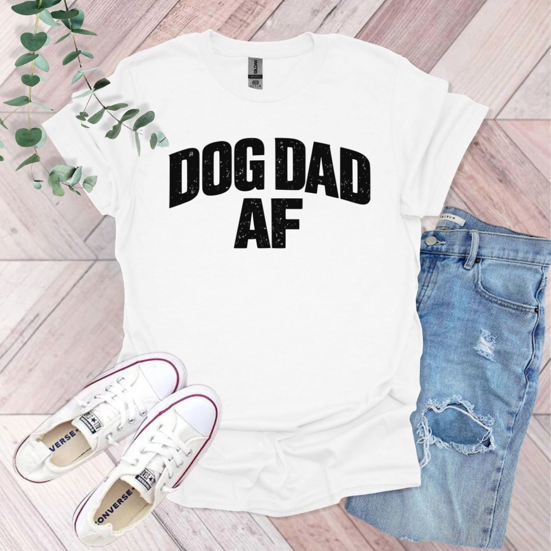 Dog Dad AF T-Shirt