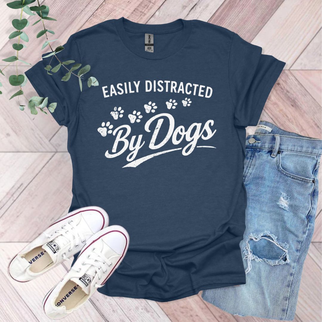 Easily Distracted By Dogs T-Shirt