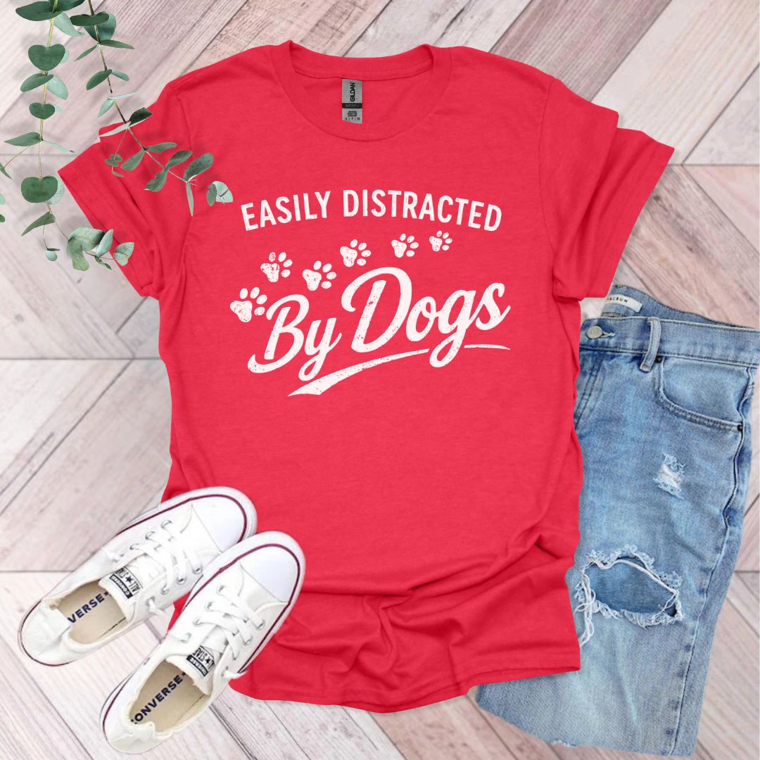 Easily Distracted By Dogs T-Shirt