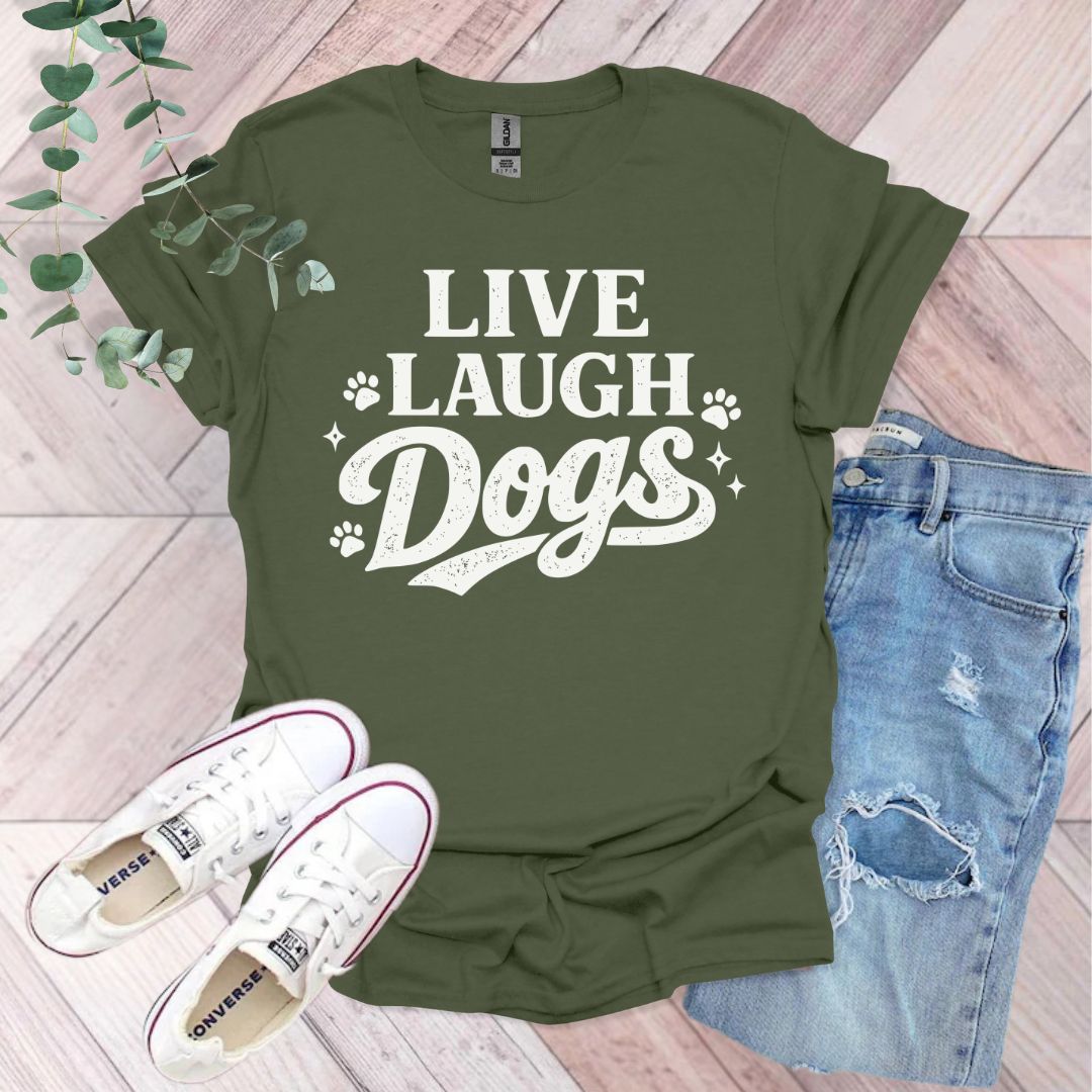 Live Laugh Dogs T-Shirt