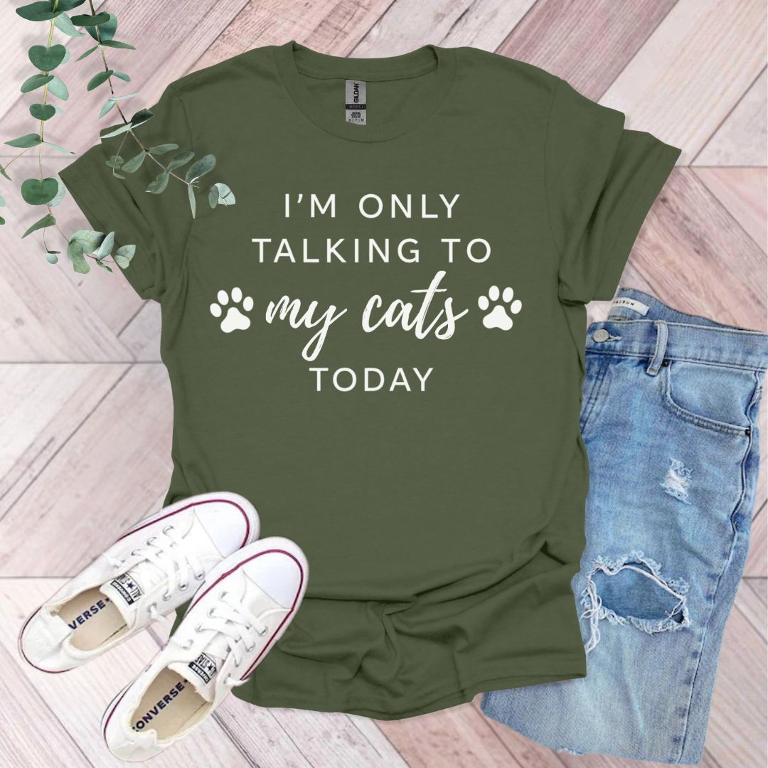 I'm Only Talking To My Cats T-Shirt