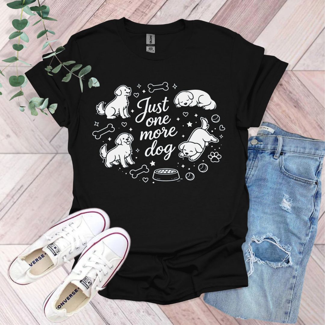 Just One More Dog T-Shirt