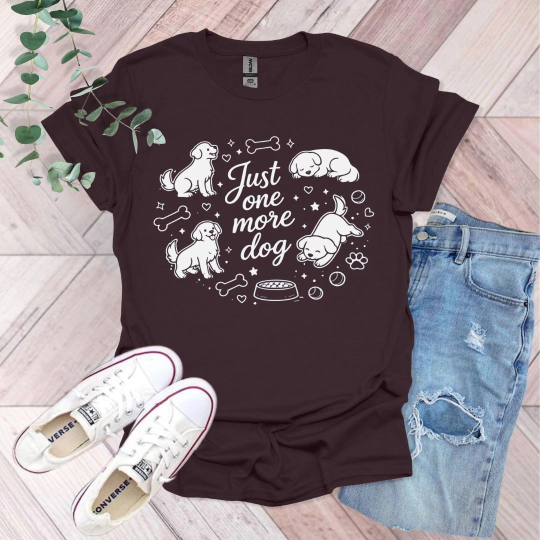 Just One More Dog T-Shirt