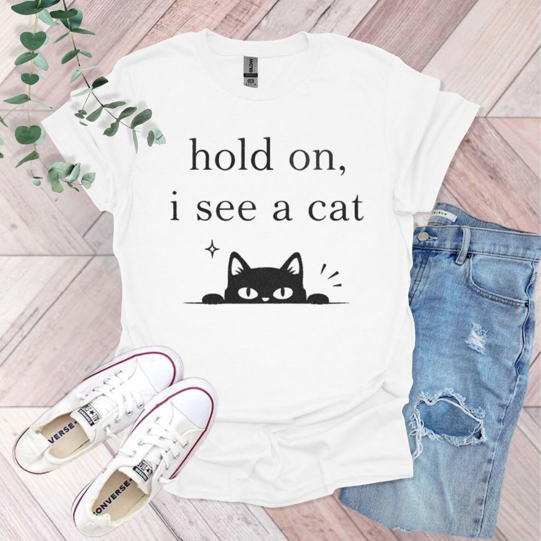 Hold On, I See A Cat T-Shirt