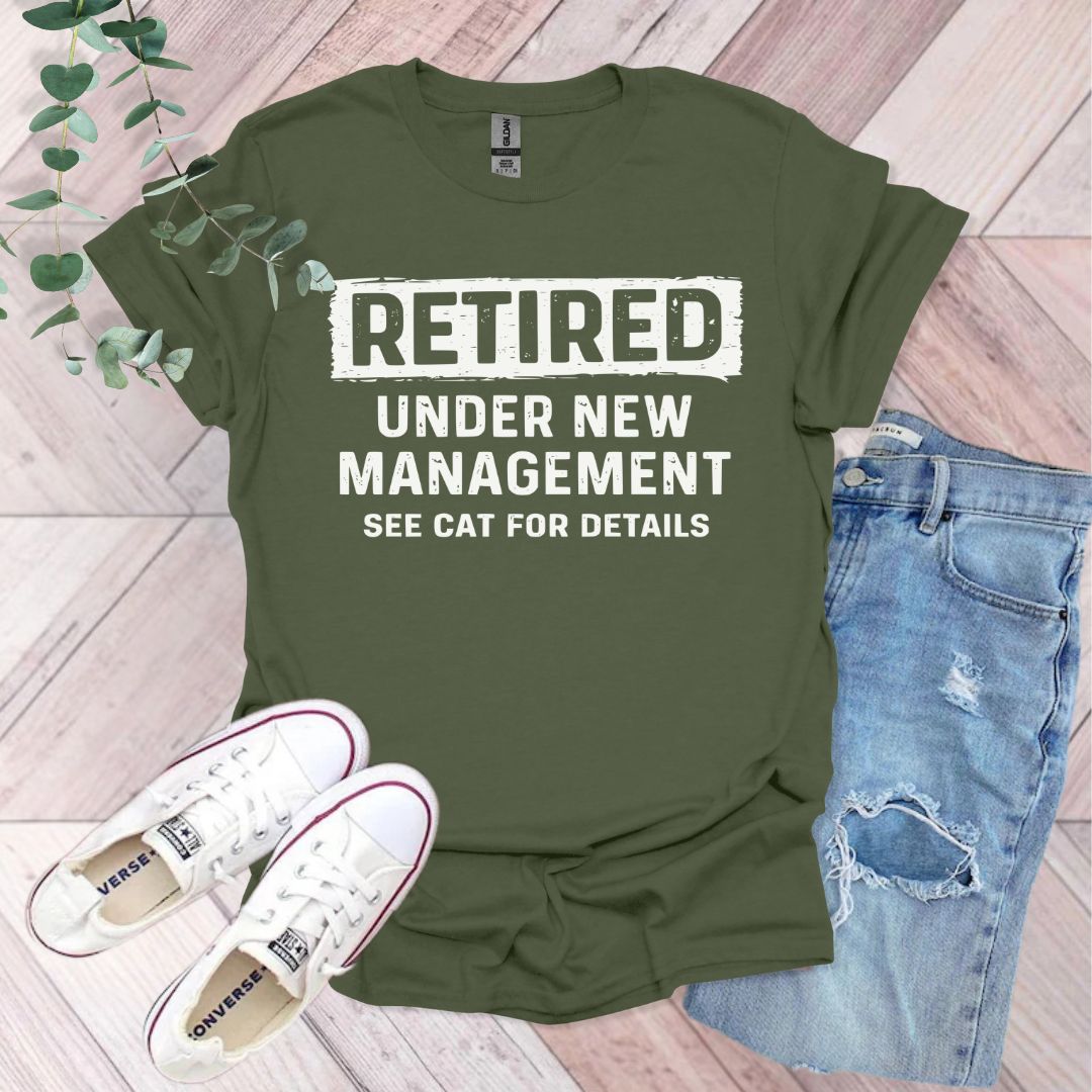 Retired Under New Management See Cat For Details T-Shirt