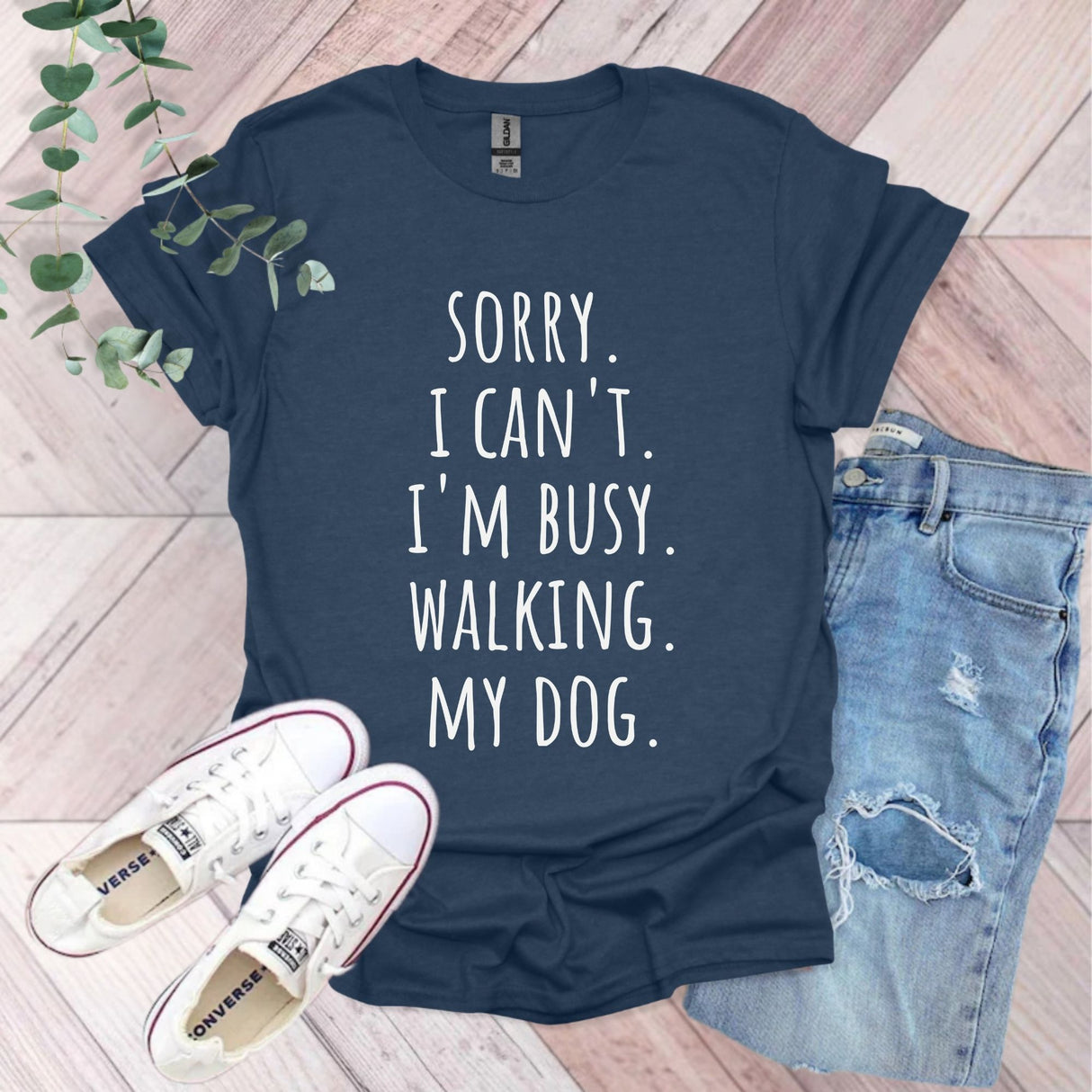 Sorry I Can't I'm Busy Walking My Dog T-Shirt | Funny Dog Shirt