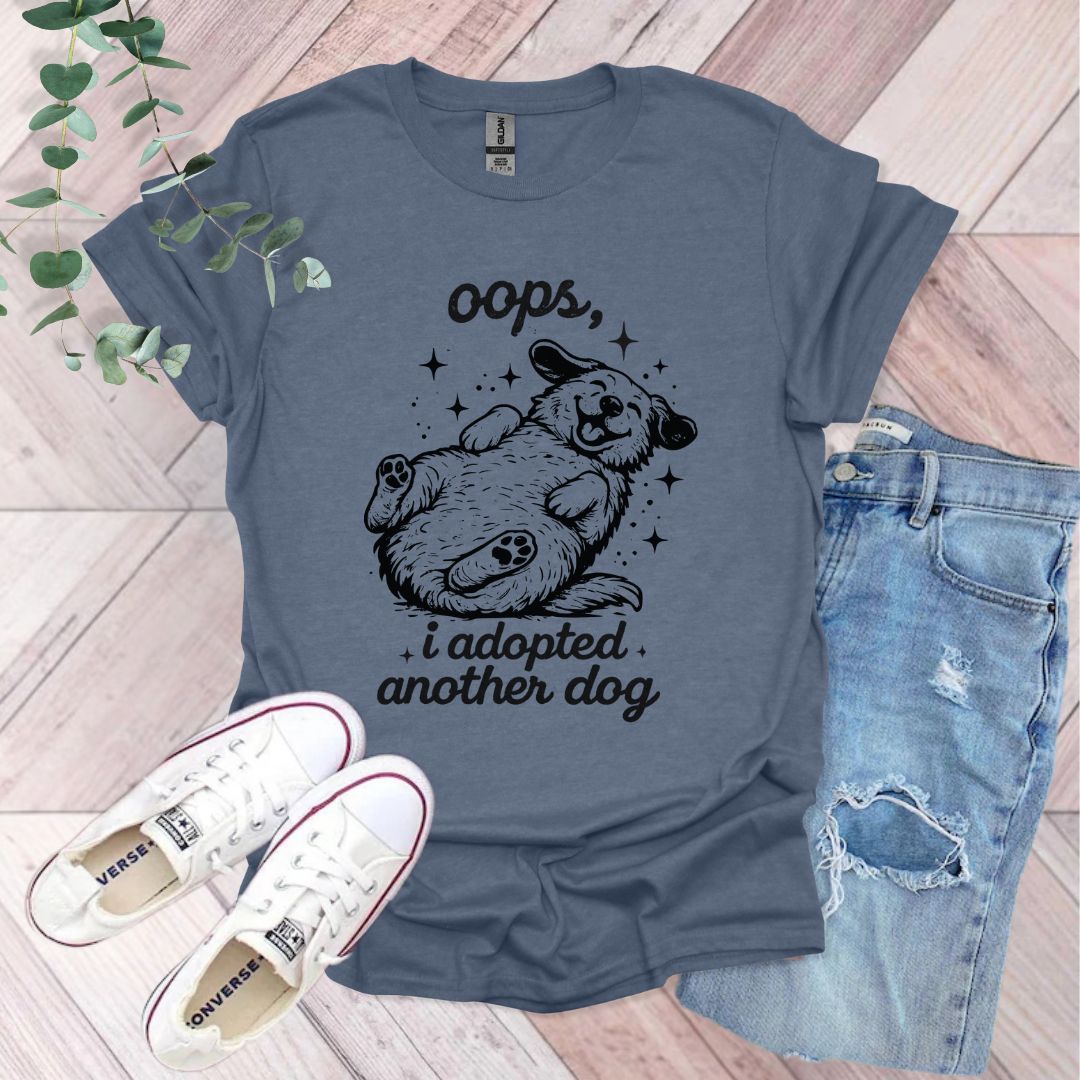 Oops I Adopted Another Dog T-Shirt