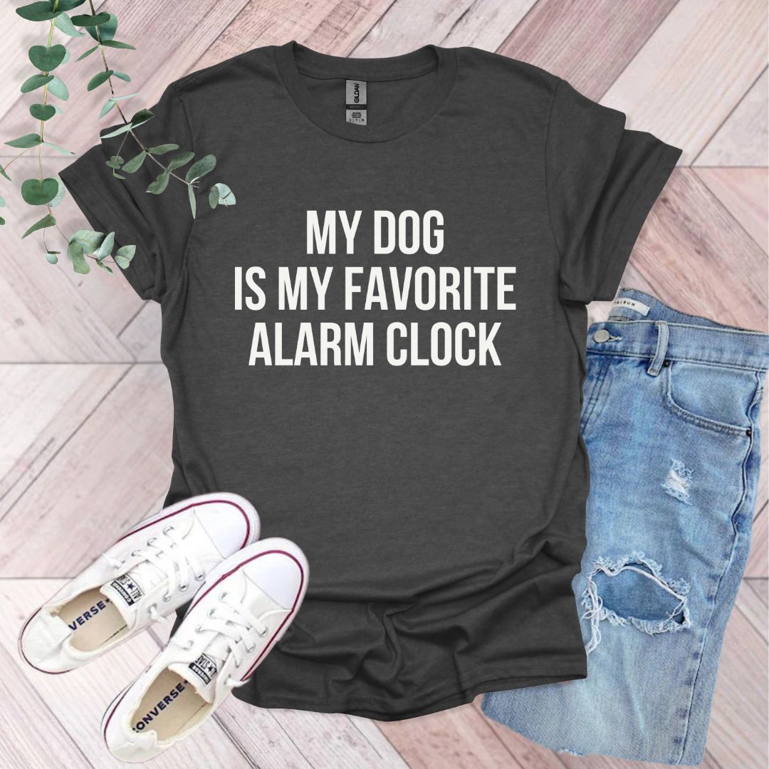 a t - shirt that says, my dog is my favorite alarm clock