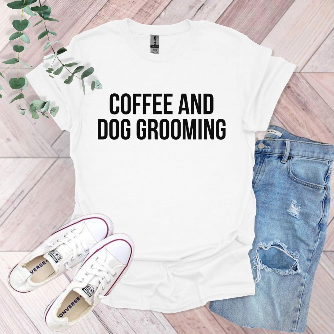 a t - shirt that says coffee and dog grooming