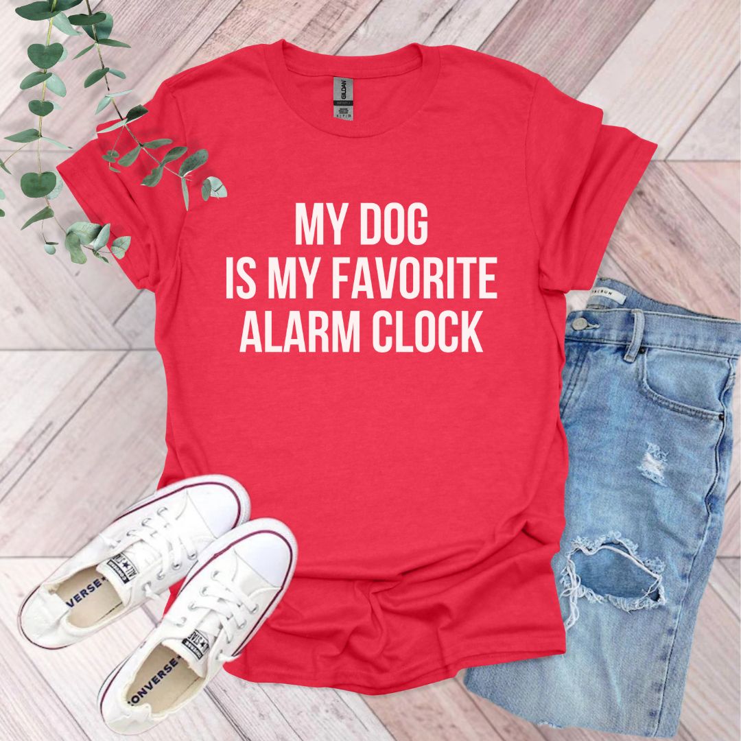 a red shirt that says, my dog is my favorite alarm clock