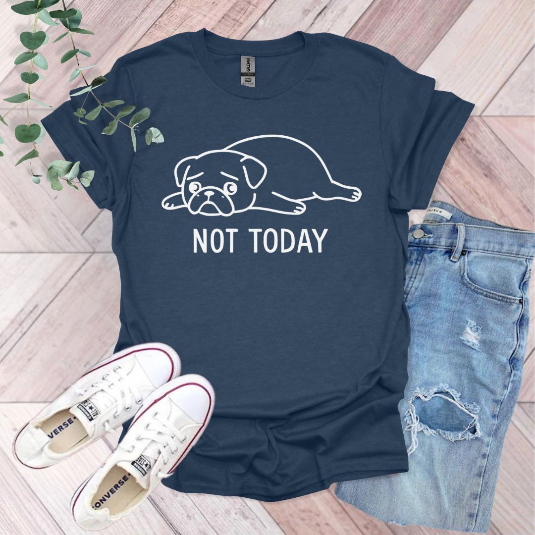 Not Today Pug T-Shirt