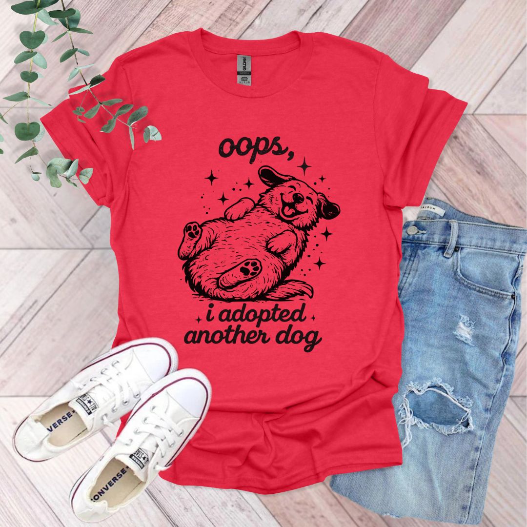 Oops I Adopted Another Dog T-Shirt