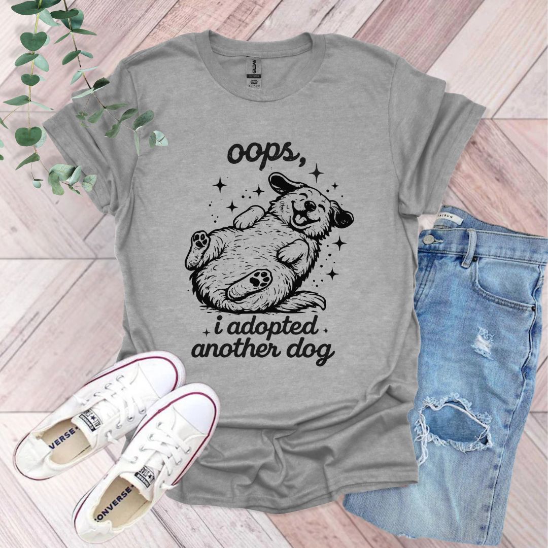 Oops I Adopted Another Dog T-Shirt