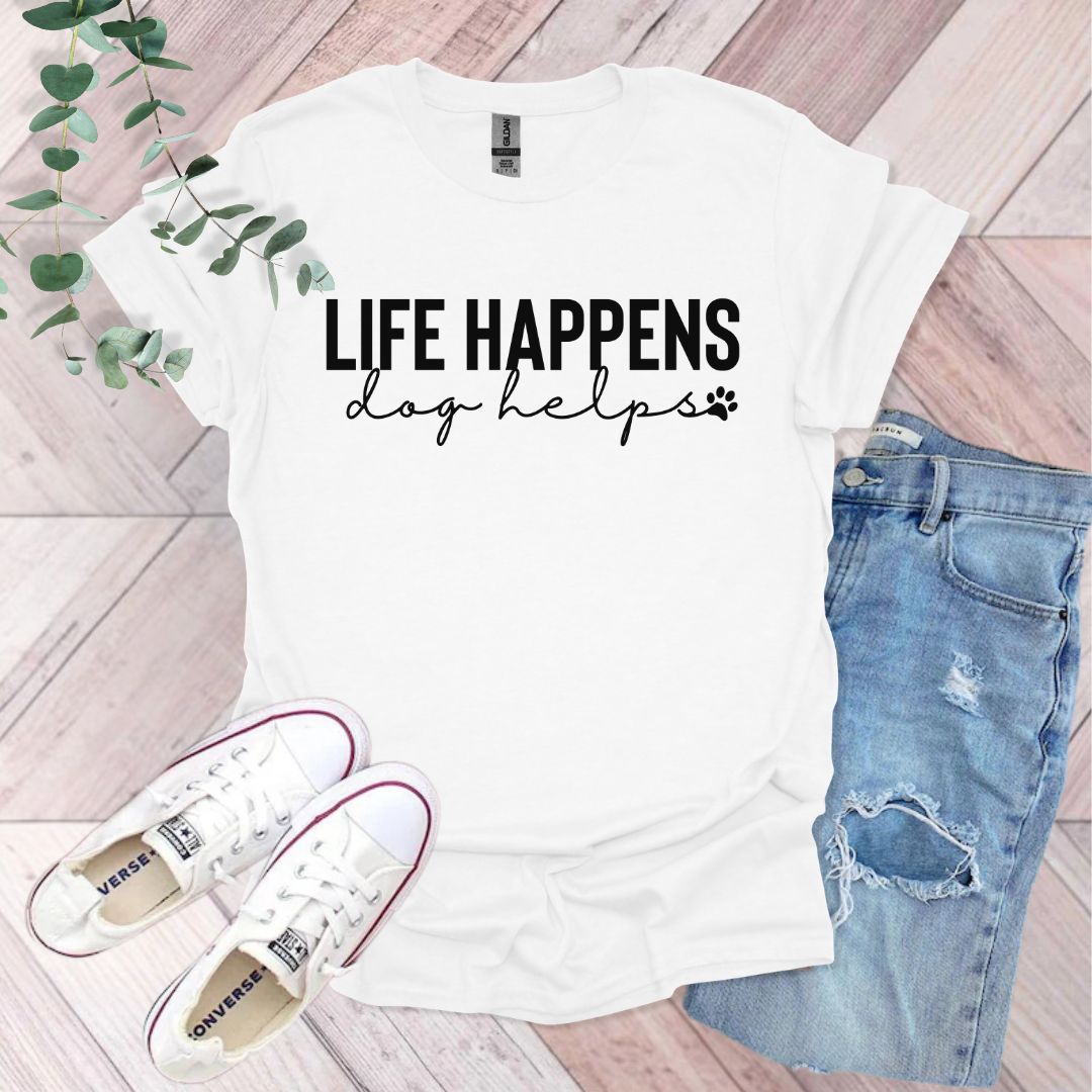 Life Happens Dog Helps T-Shirt