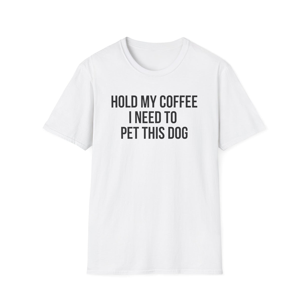 Hold My Coffee I Need To Pet This Dog T-Shirt