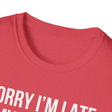 Sorry I'm Late My Cat Was Sitting On Me T-Shirt