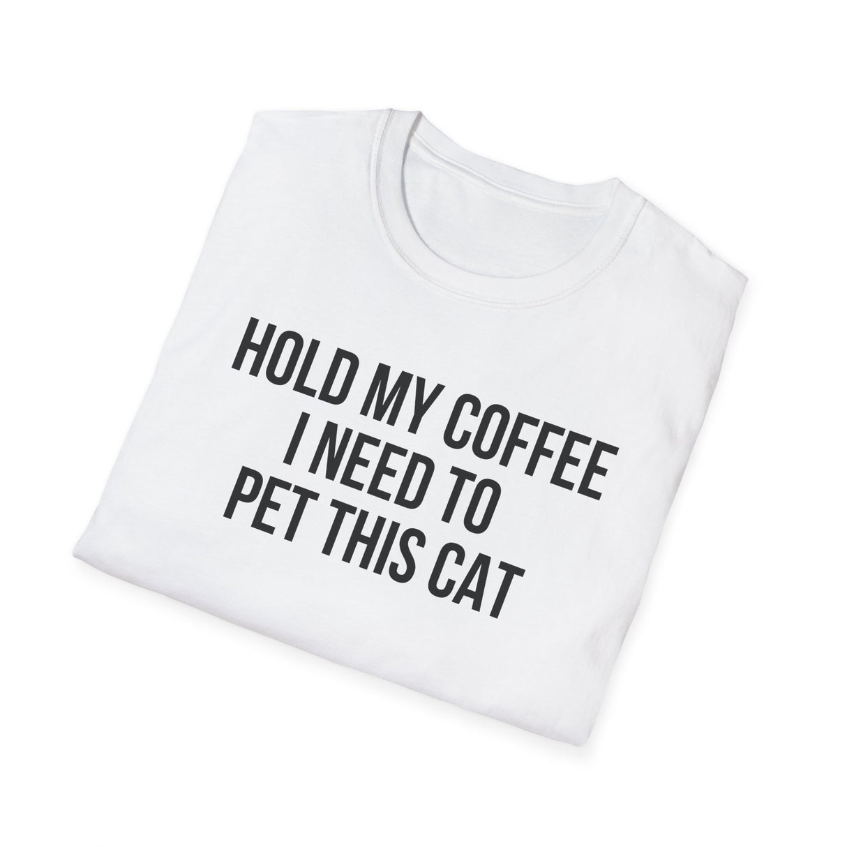 Hold My Coffee I Need To Pet This Cat T-Shirt