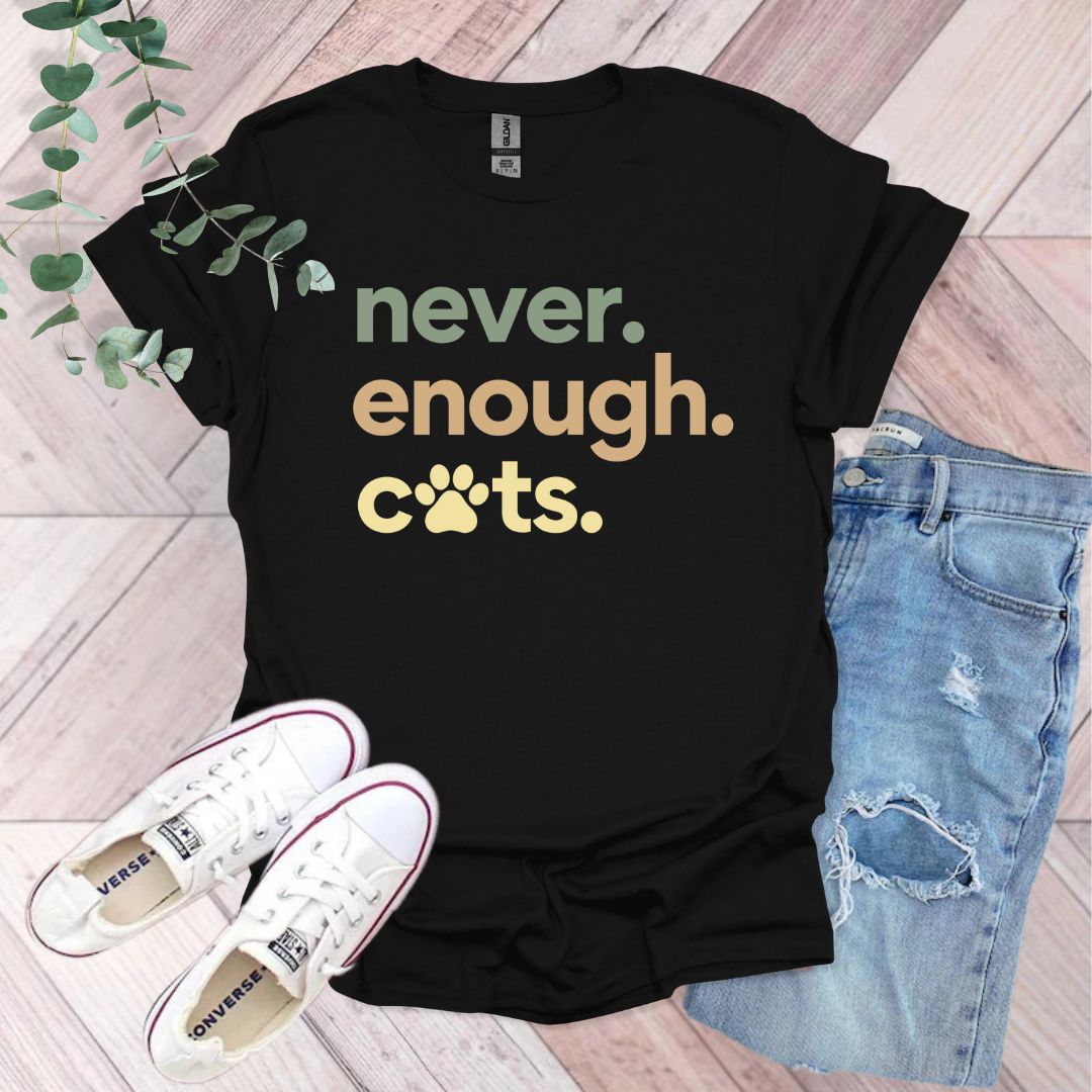 a t - shirt that says i never enough cats