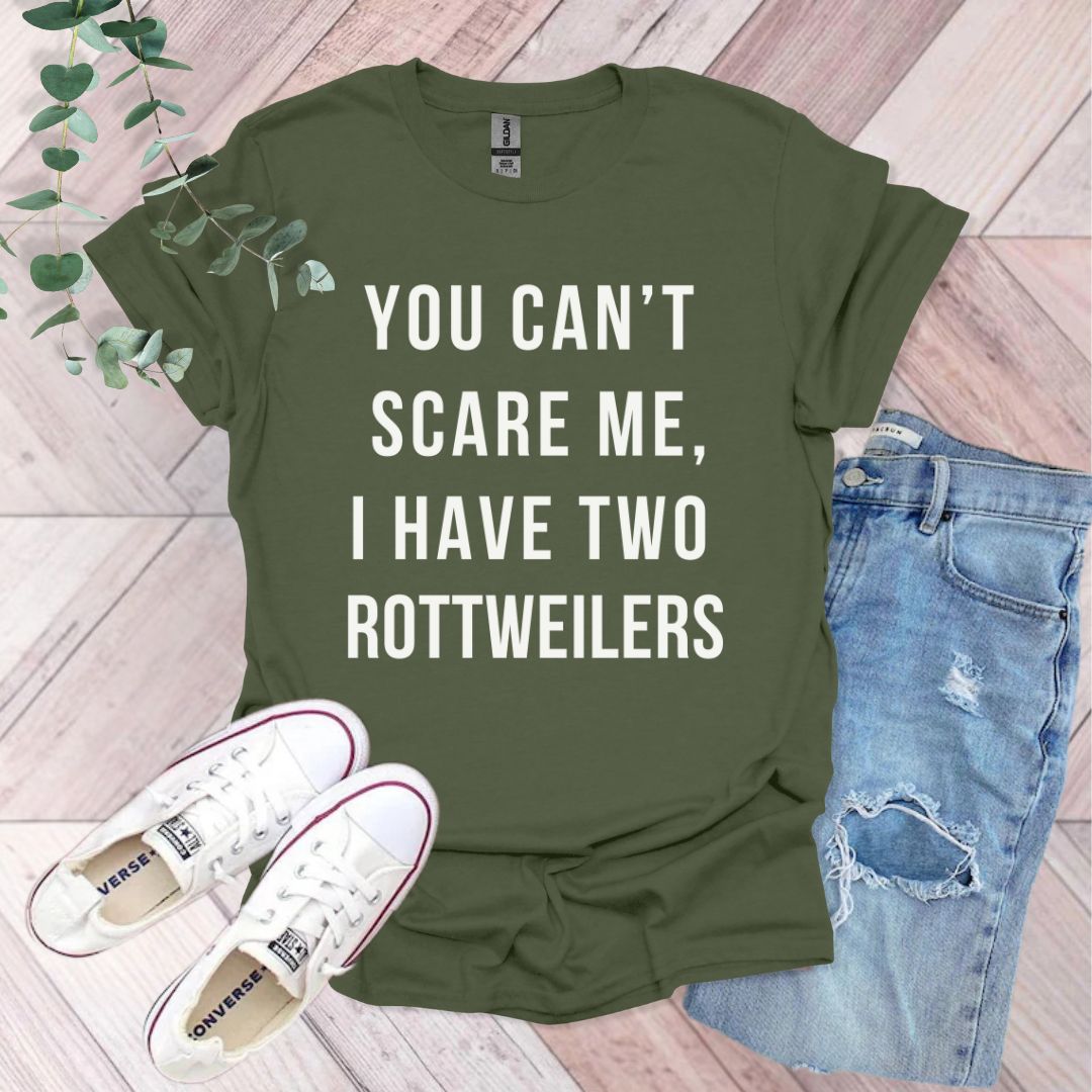 a t - shirt that says you can't scare me, i have two