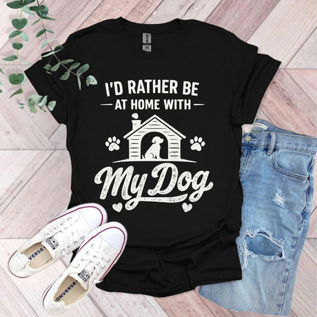 I'd Rather Be At Home With My Dog T-Shirt