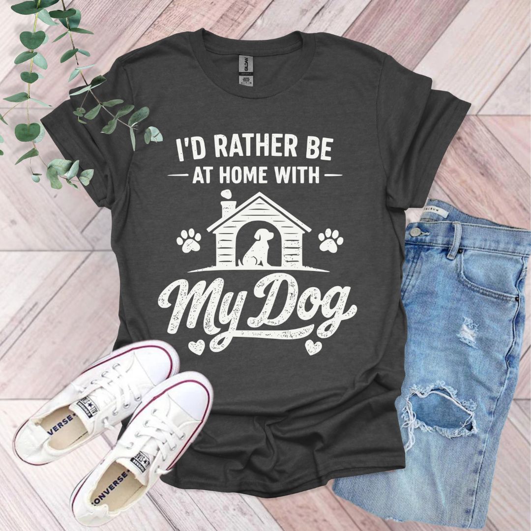 I'd Rather Be At Home With My Dog T-Shirt
