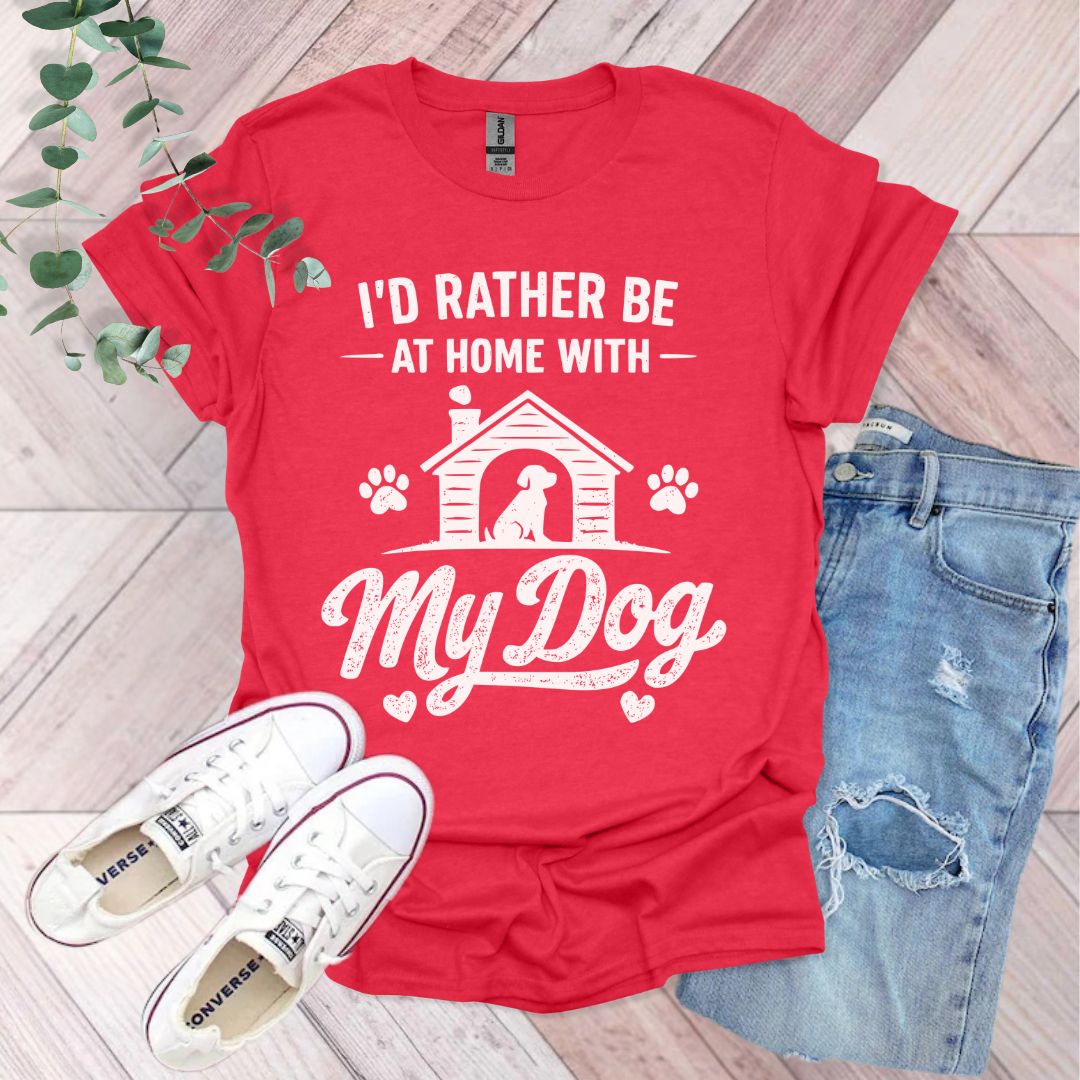 I'd Rather Be At Home With My Dog T-Shirt