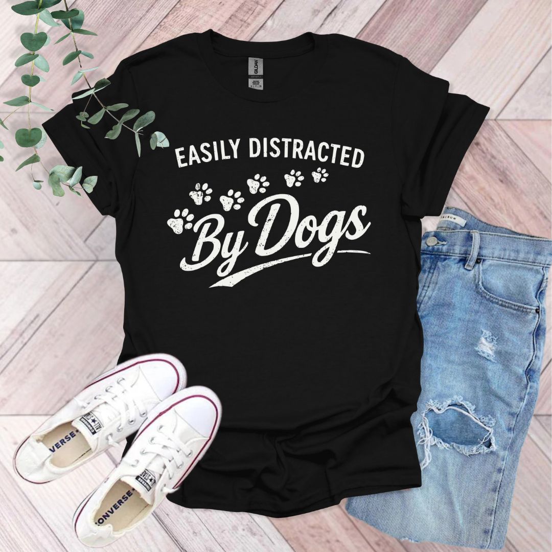 Easily Distracted By Dogs T-Shirt