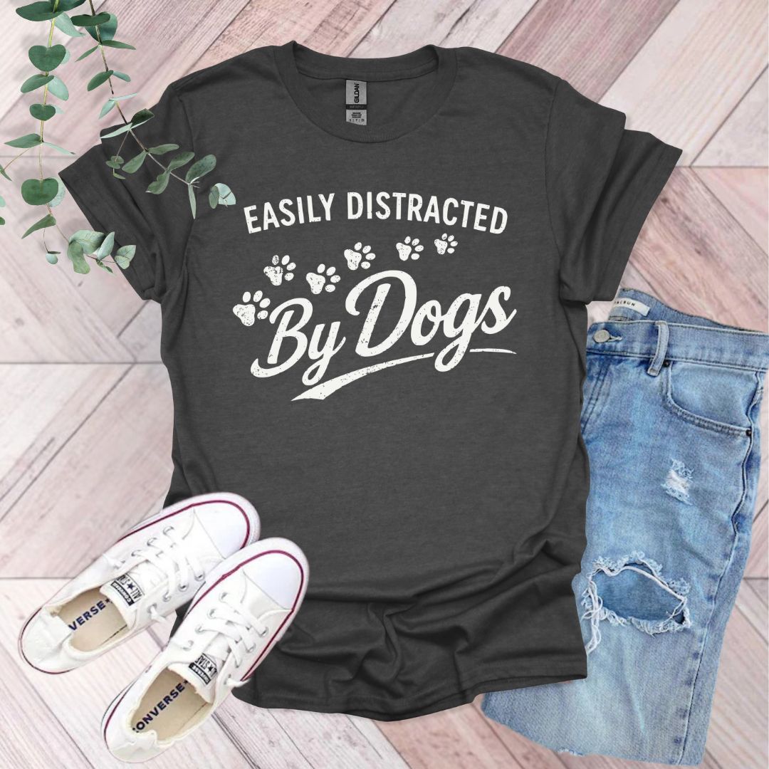 Easily Distracted By Dogs T-Shirt