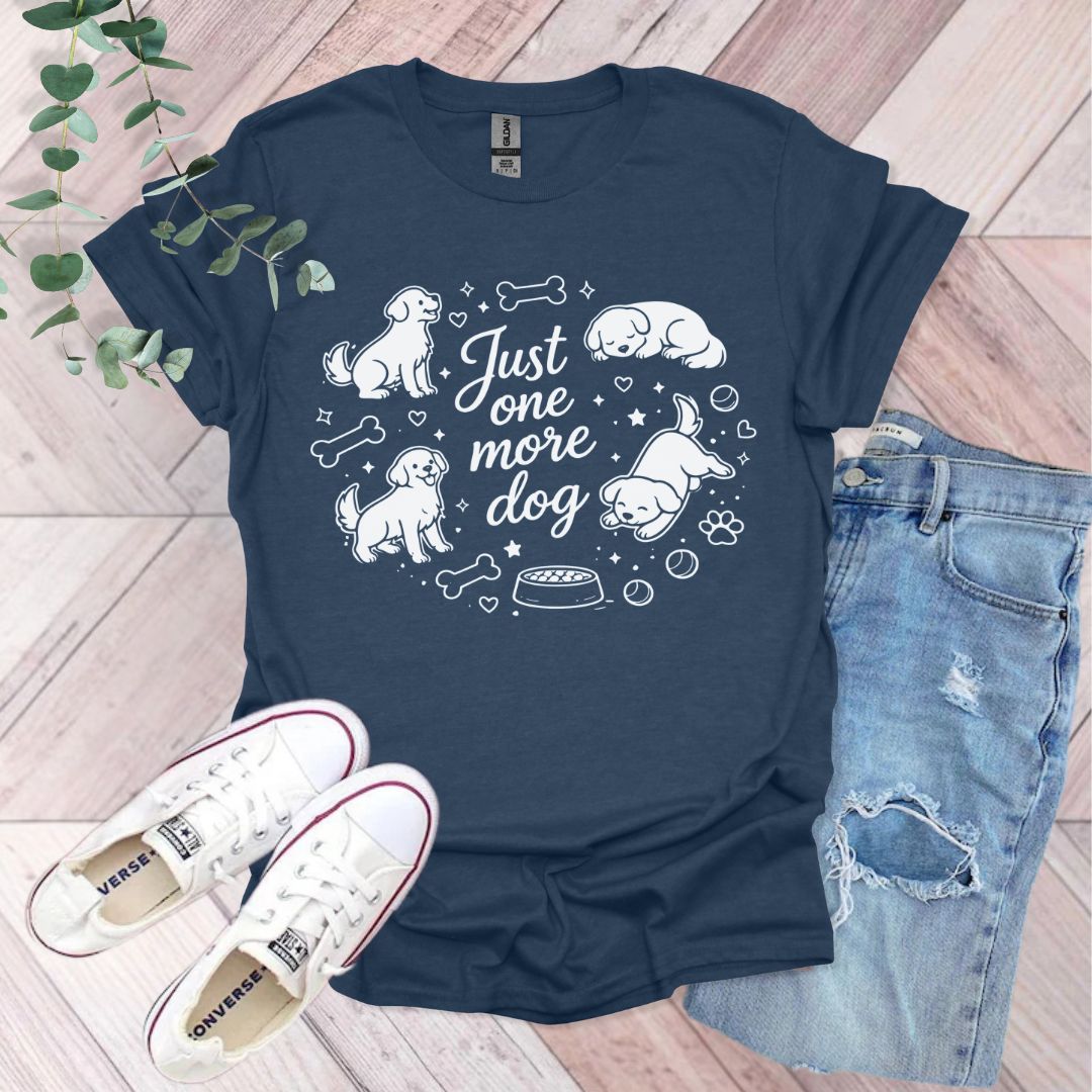 Just One More Dog T-Shirt