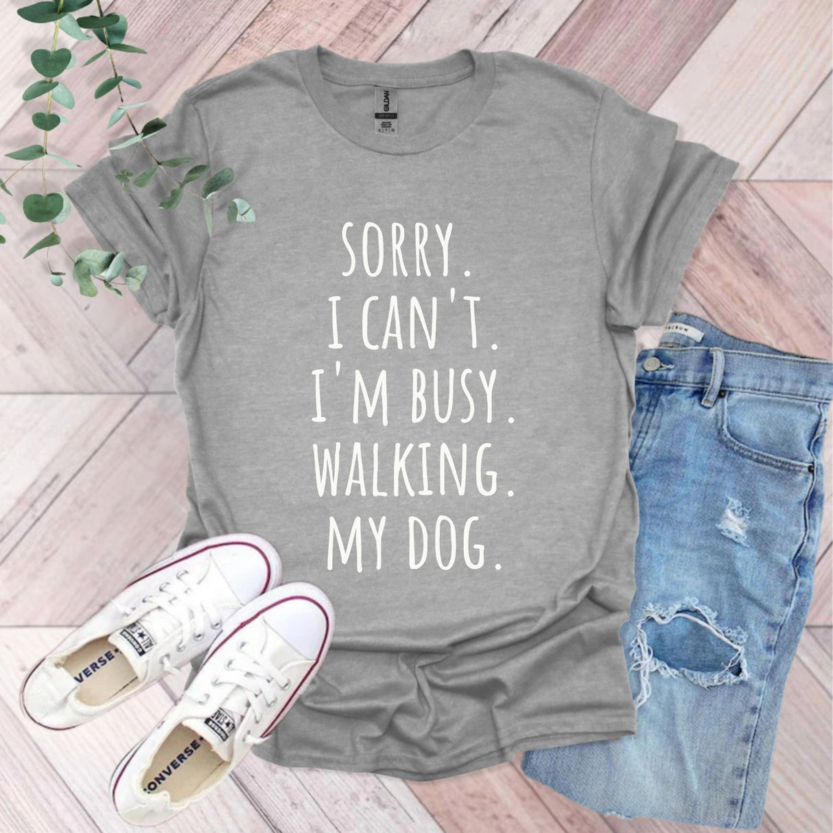 Sorry I Can't I'm Busy Walking My Dog T-Shirt | Funny Dog Shirt