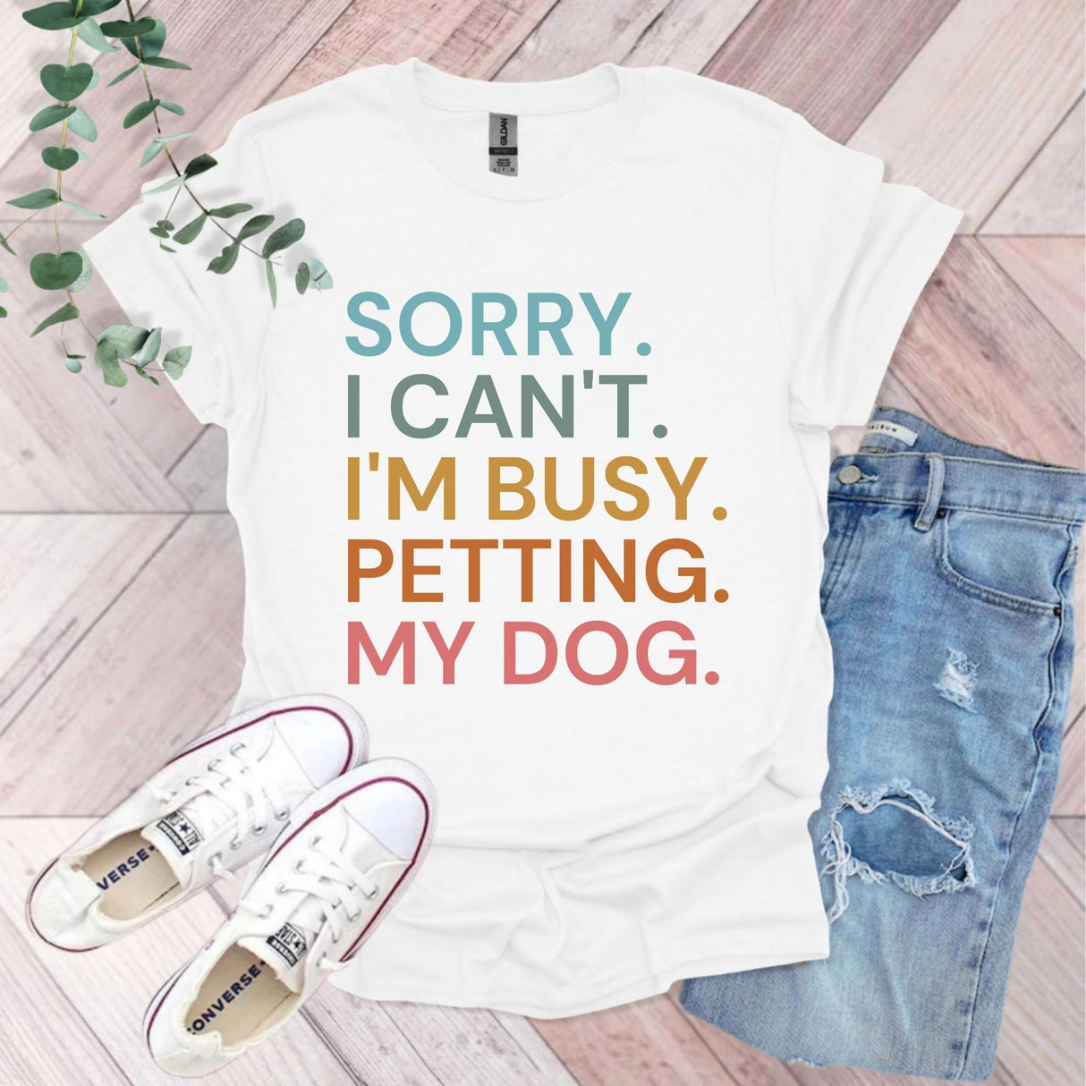 Sorry I Can't I'm Busy Petting My Dog T-Shirt
