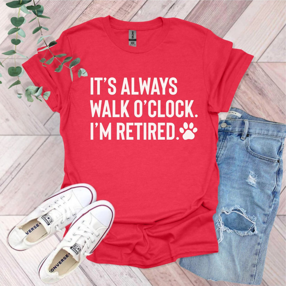 It's Always Walk O'Clock I'm Retired T-Shirt