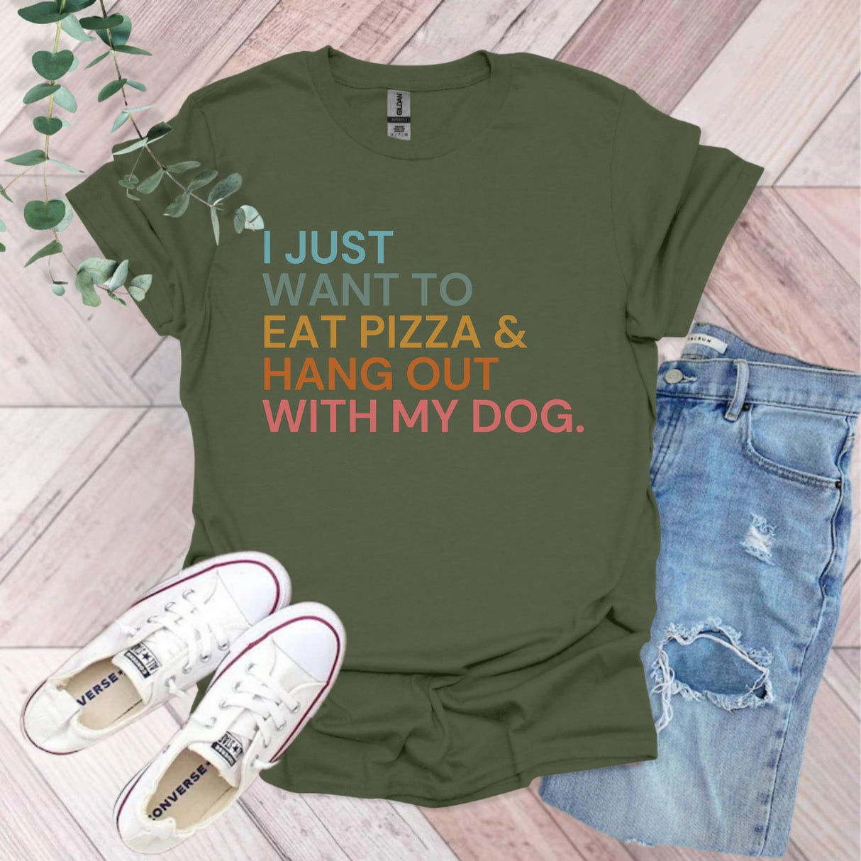 I Just Want To Eat Pizza And Hang Out With My Dog T-Shirt