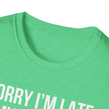 Sorry I'm Late My Cat Was Sitting On Me T-Shirt