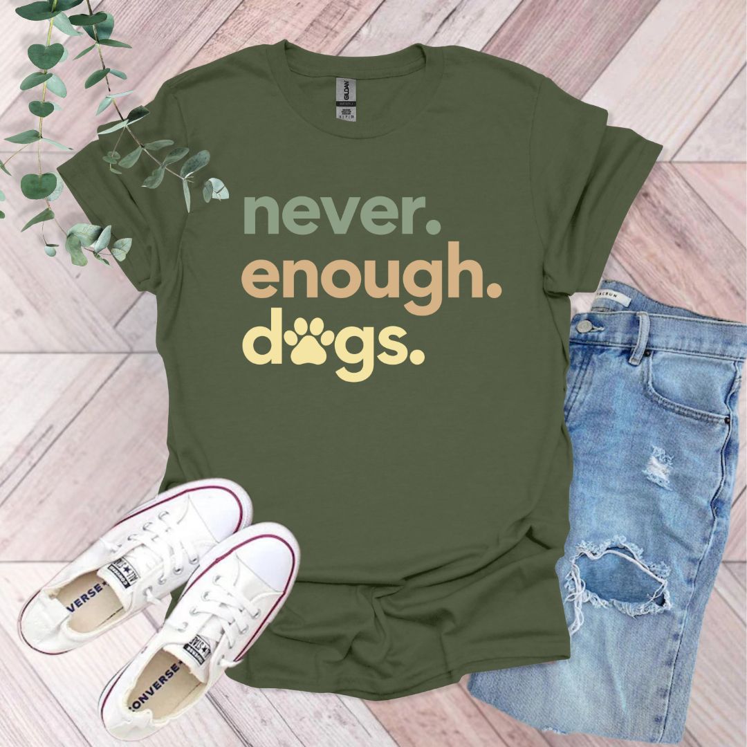 a t - shirt that says, never enough dogs