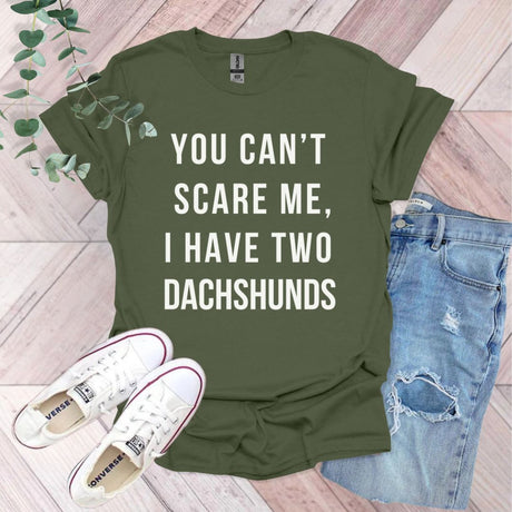 a t - shirt that says you can't scare me, i have two