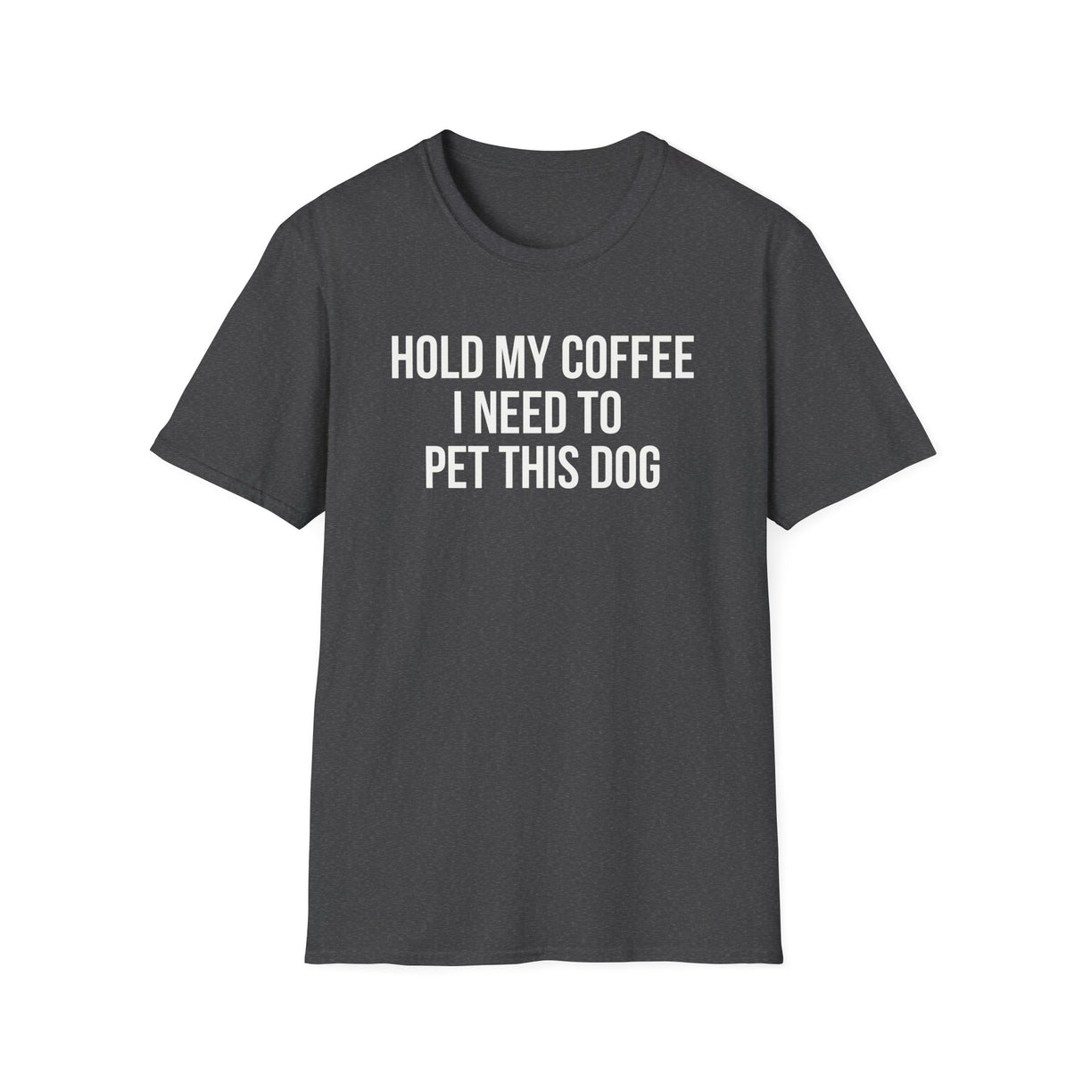 Hold My Coffee I Need To Pet This Dog T-Shirt