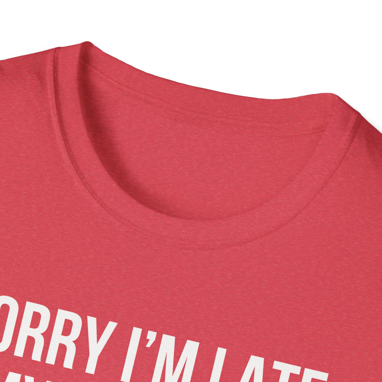 Sorry I'm Late My Dog Was Sitting On Me T-Shirt