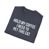 Hold My Coffee I Need To Pet This Cat T-Shirt