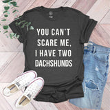 a t - shirt that says you can't scare me, i have two