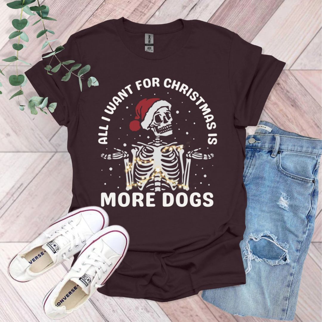 All I Want For Christmas Is More Dogs T-Shirt