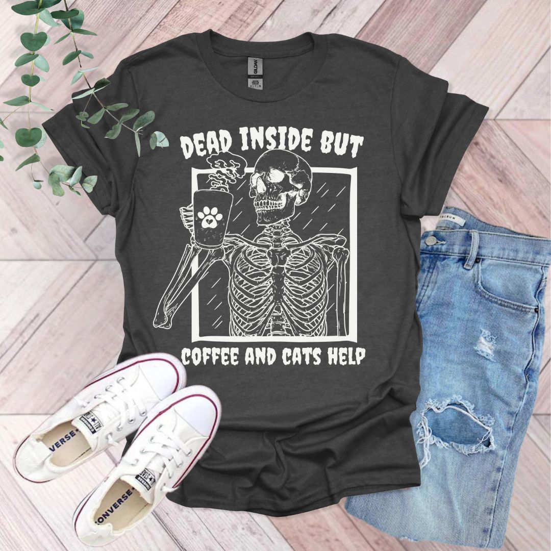 Dead Inside But Coffee and Cats Help T-Shirt