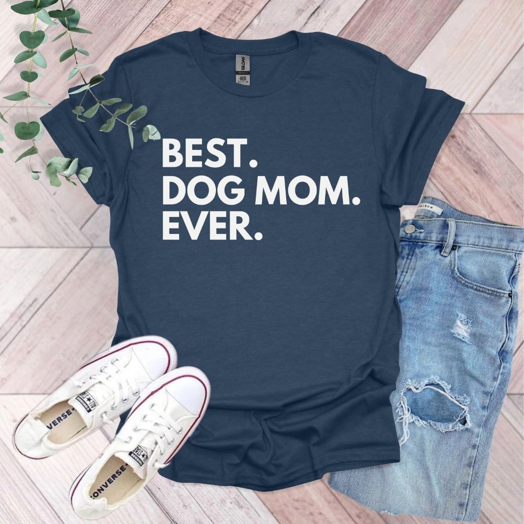Best Dog Mom Ever T-Shirt