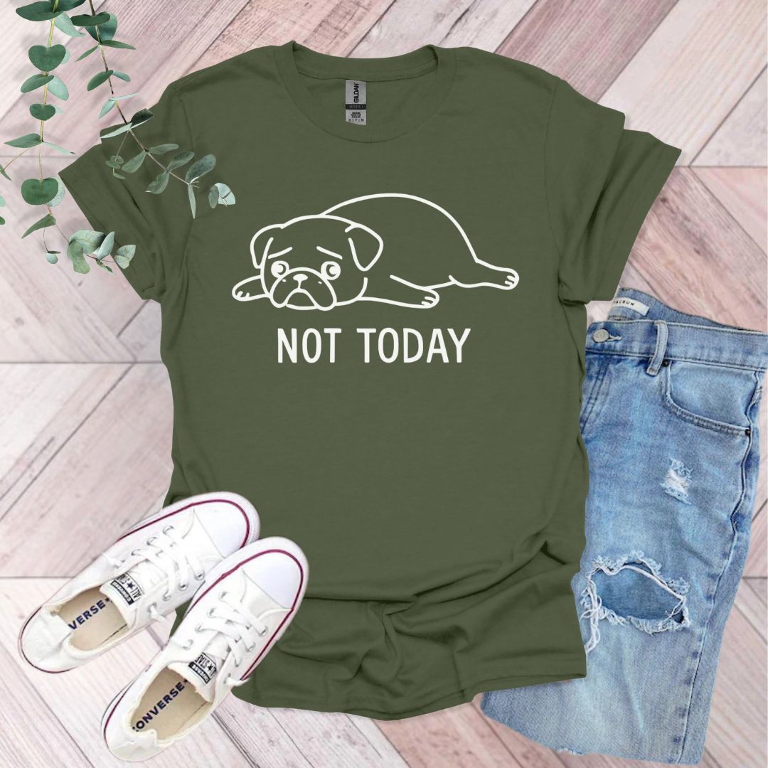 Not Today Pug T-Shirt
