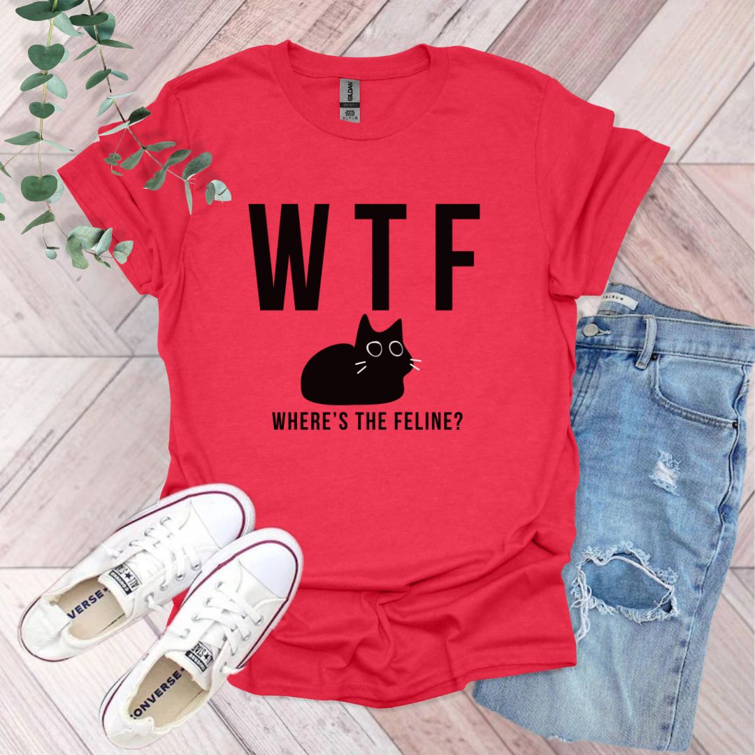 a t - shirt that says wtf where's the feline?