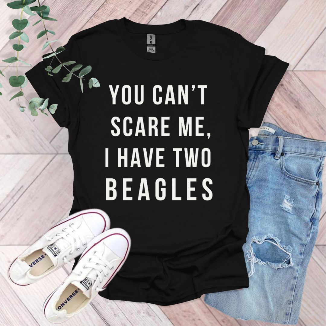 a t - shirt that says you can't scare me, i have two