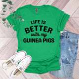 a green shirt that says life is better with my guinea pigs